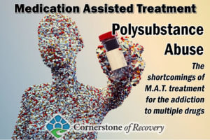 mat polysub featured M.A.T. and polysubstance abuse
