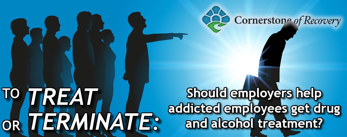 should employers help addicted workers get drug and alcohol treatment?