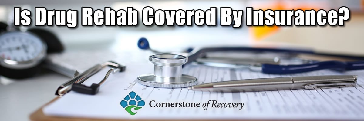 is drug rehab covered by insurance